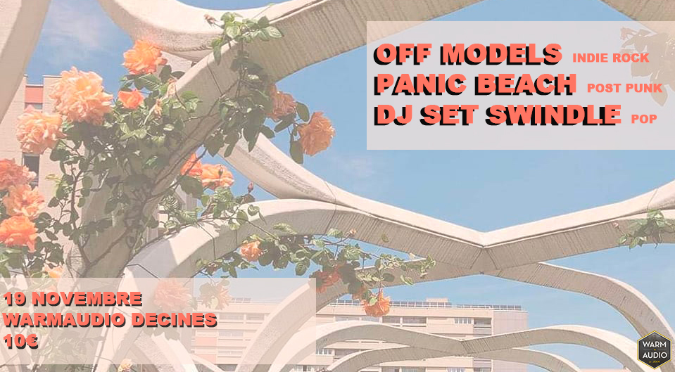 OFF MODELS + PANIC BEACH + DJ SET