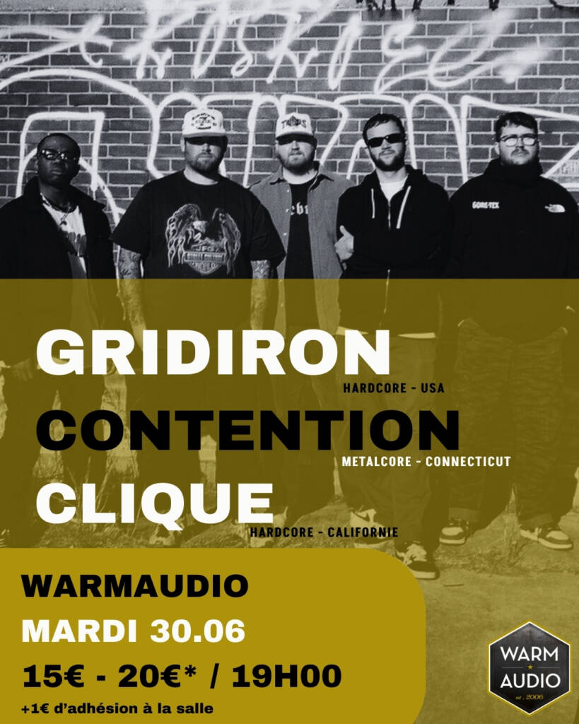 Soirée 100 hardcore US ! Gridiron + Contention + Clique le mardi 30 Juin au Warmaudio !